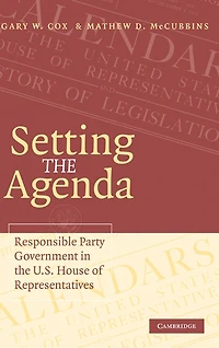 Setting the Agenda: Responsible Party Government U.S. House of Representatives