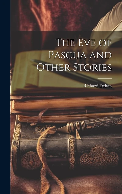 The Eve of Pascua and Other Stories