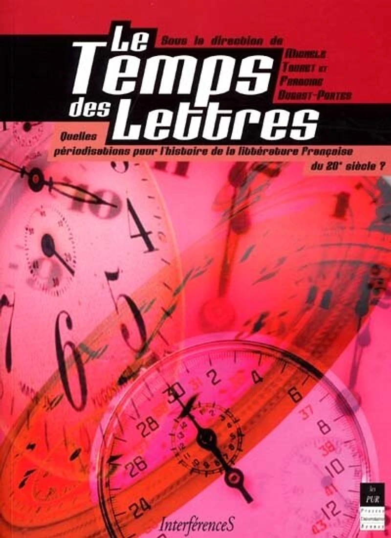Le temps des lettres: quelles périodisations pour l'histoire de la littérature française du 20e siècle ?