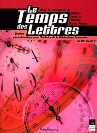 Le temps des lettres: quelles périodisations pour l'histoire de la littérature française du 20e siècle ?