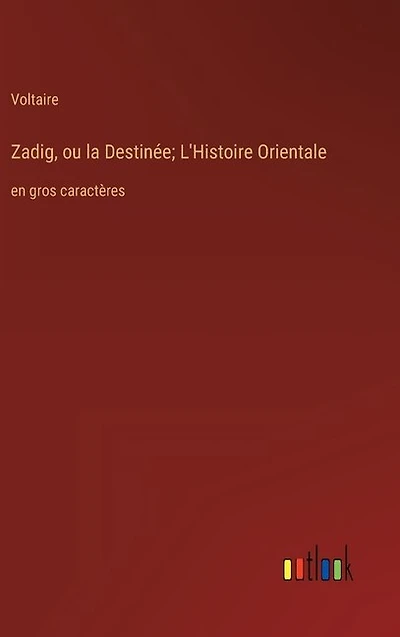 Zadig, ou la Destinée; L'Histoire Orientale: en gros caractères