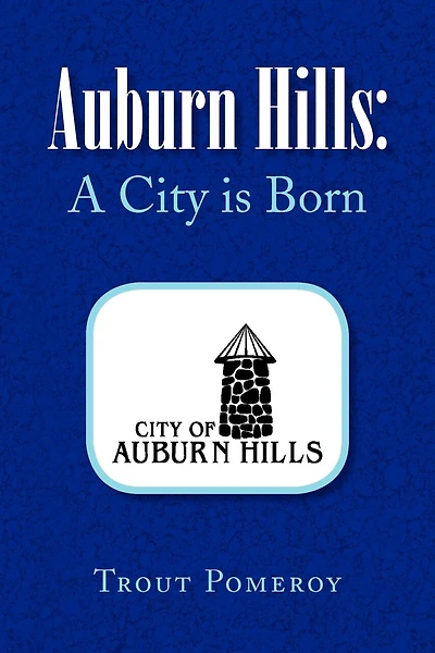 Auburn Hills: A City Is Born