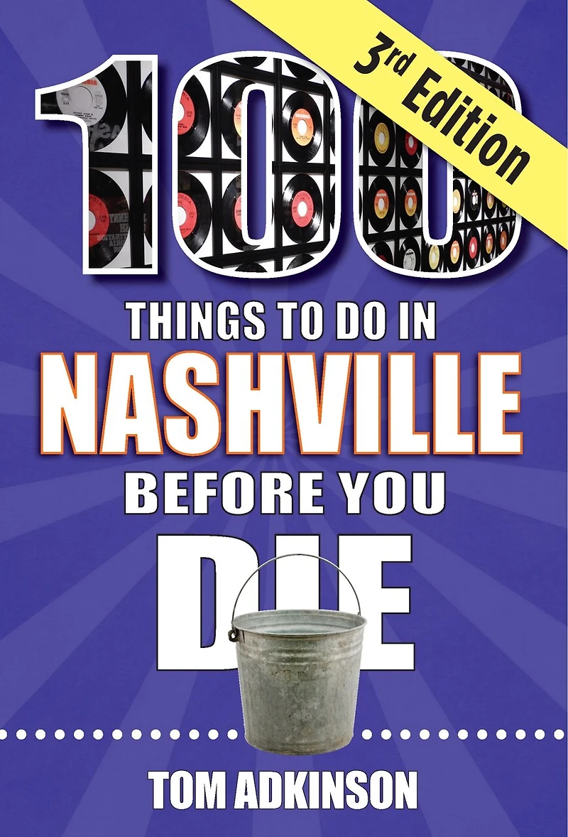 100 Things to Do Nashville Before You Die, 3rd Edition