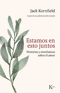 Estamos en esto juntos: Historias y enseñanzas sobre el amor / All This Together: Stories and Teachings for Loving Each Other Our World