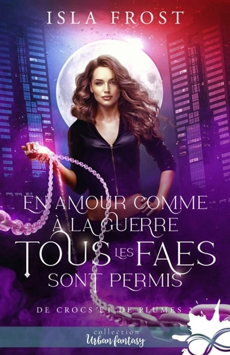 En amour comme à la guerre, tous les faes sont permis: de crocs et plumes, T2