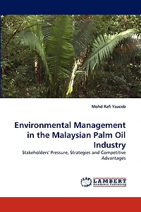 Environmental Management in the Malaysian Palm Oil Industry
