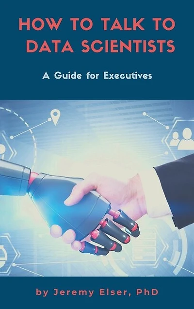How to Talk Data Scientists: A Guide for Executives