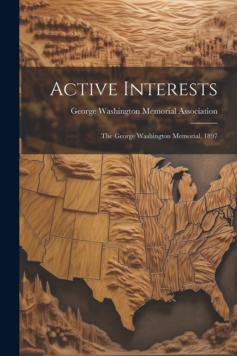 Active Interests: The George Washington Memorial