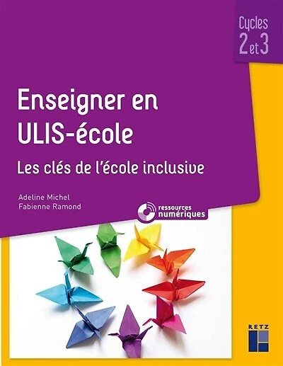 Enseigner en Ulis-école: les clés de l'école inclusive