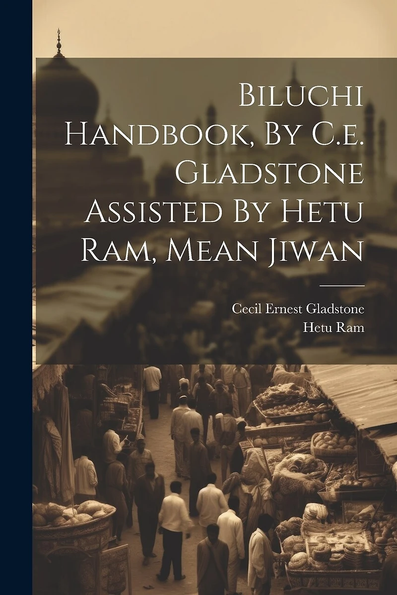Biluchi Handbook, By C.e. Gladstone Assisted By Hetu Ram, Mean Jiwan