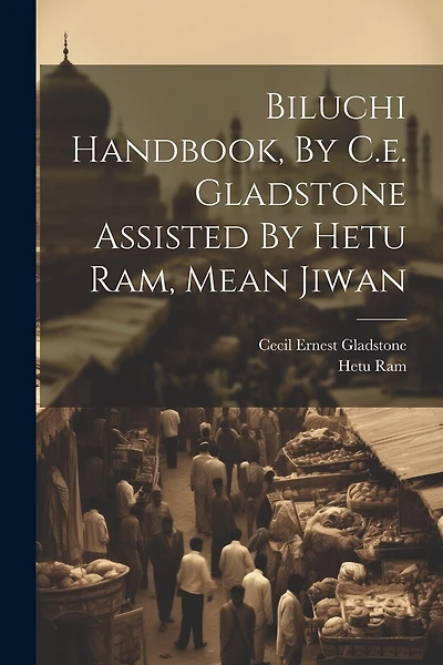 Biluchi Handbook, By C.e. Gladstone Assisted By Hetu Ram, Mean Jiwan