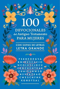100 devocionales del Antiguo Testamento para mujeres con sopa de letras / 100 Devotionals from the Old Testament for Women with Word Searches