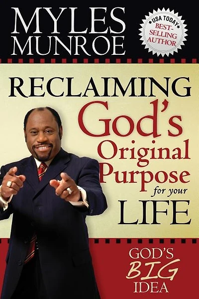 Reclaiming God's Original Purpose For Your Life: God's Big Idea Expanded Edition