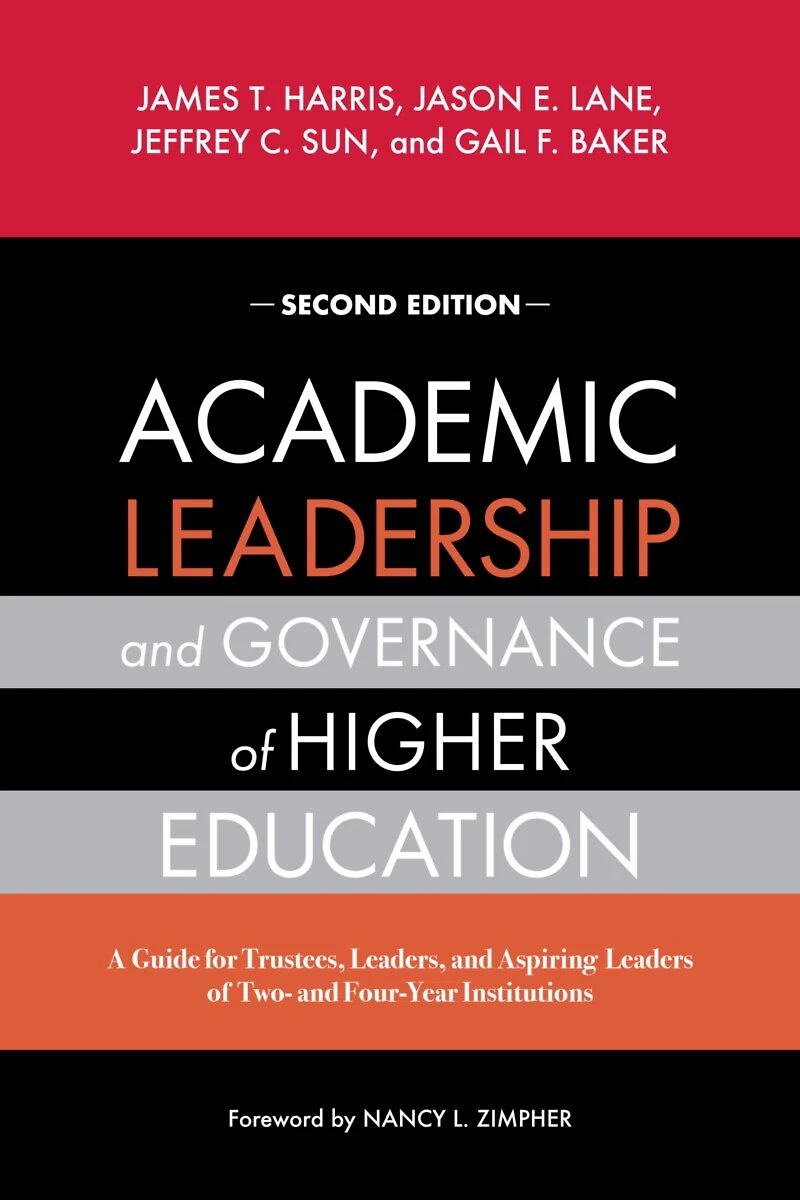Academic Leadership and Governance of Higher Education: A Guide for Trustees, Leaders, Aspiring Leaders Two- Four-Year Institutions
