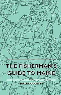 The Fisherman's Guide To Maine