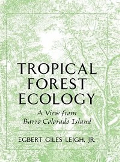 Tropical Forest Ecology: A View from Barro Colorado Island