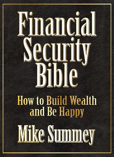 The Financial Security Bible: How To Build Wealth And Be Happy
