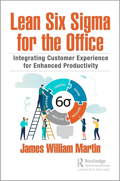 Lean Six Sigma for the Office: Integrating Customer Experience Enhanced Productivity