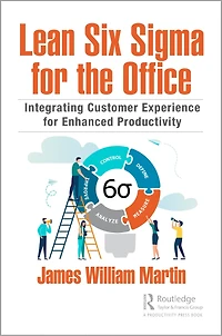 Lean Six Sigma for the Office: Integrating Customer Experience Enhanced Productivity