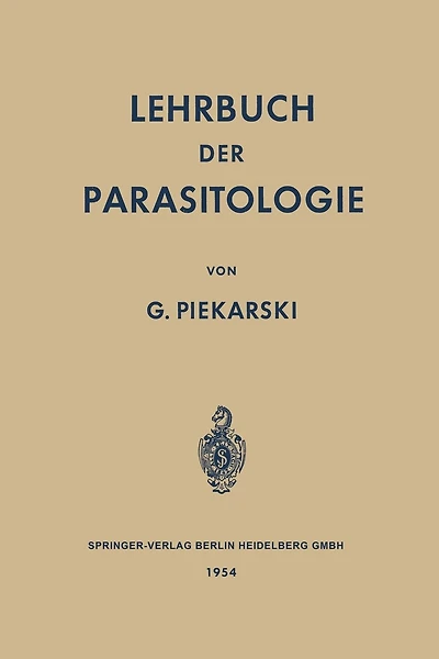 Lehrbuch der Parasitologie: Unter Besonderer Berücksichtigung der Parasiten des Menschen