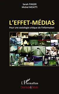 L'effet-médias: Pour une sociologie critique de l'information