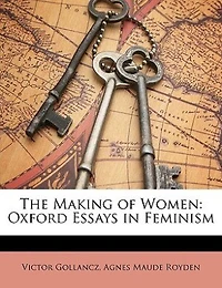 The Making of Women: Oxford Essays in Feminism