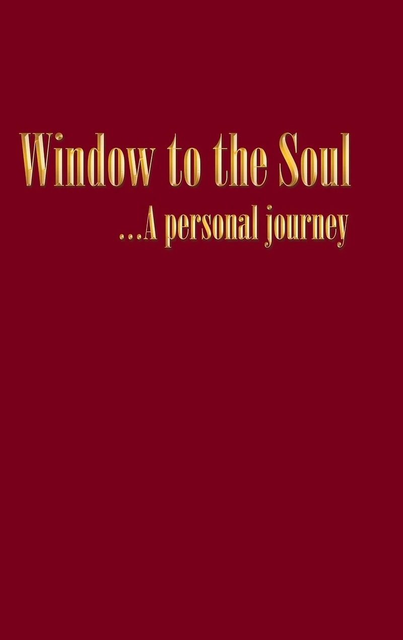 Window to the Soul...A personal journey