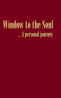 Window to the Soul...A personal journey