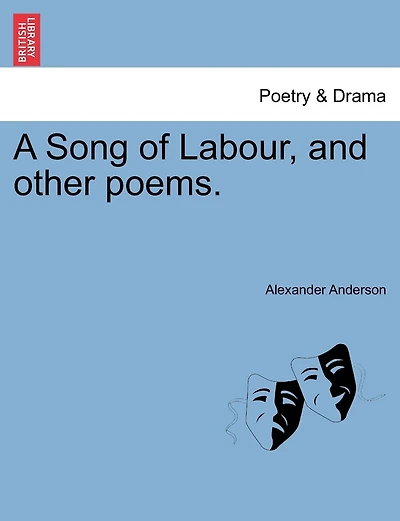 A Song Of Labour, And Other Poems.