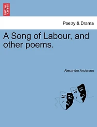 A Song Of Labour, And Other Poems.