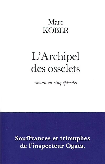 L' archipel des osselets: roman en cinq épisodes