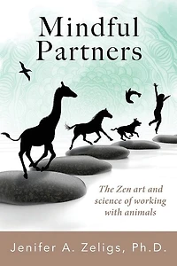 Mindful Partners: The Zen Art and Science of Working with Animals