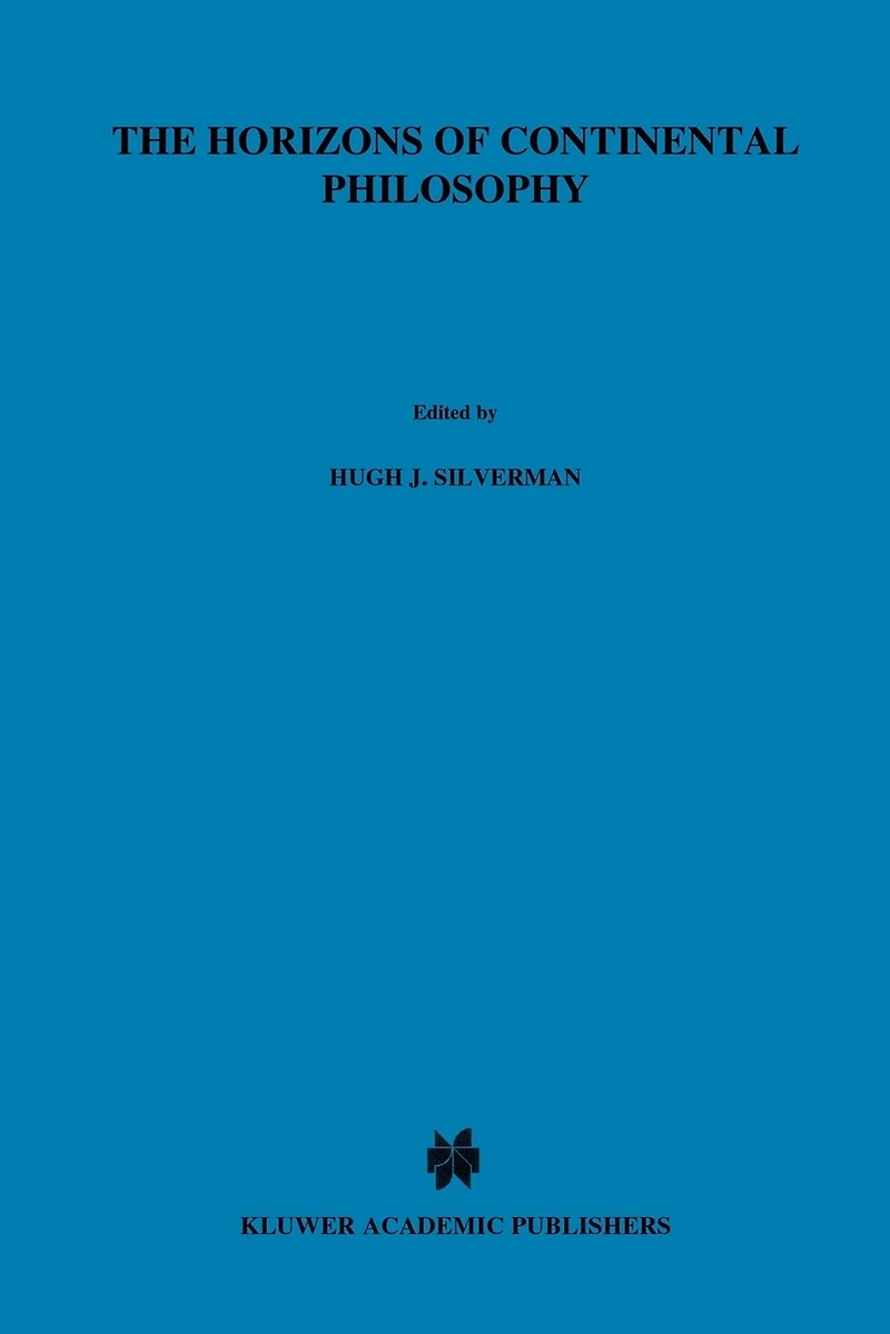 The Horizons of Continental Philosophy: Essays on Husserl, Heidegger, and Merleau-Ponty