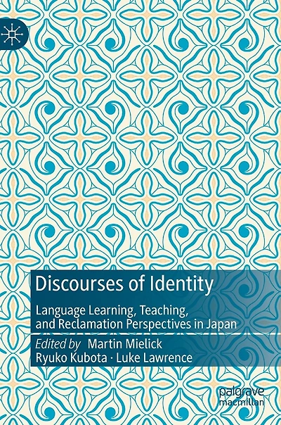 Discourses of Identity: Language Learning, Teaching, and Reclamation Perspectives Japan