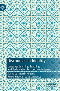 Discourses of Identity: Language Learning, Teaching, and Reclamation Perspectives Japan