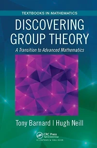 Discovering Group Theory: A Transition To Advanced Mathematics