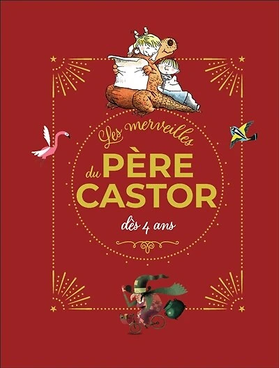 Les merveilles du Père Castor: dès 4 ans