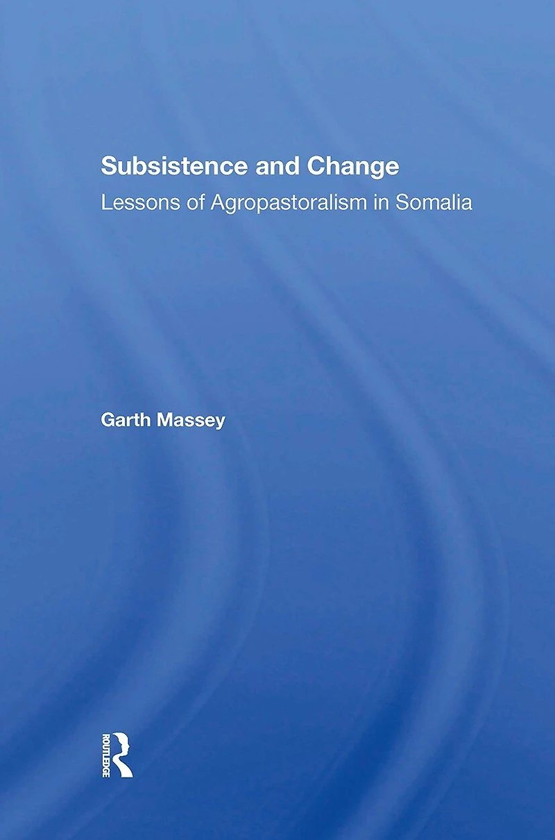 Subsistence And Change: Lessons Of Agropastoralism Somalia