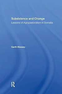 Subsistence And Change: Lessons Of Agropastoralism Somalia