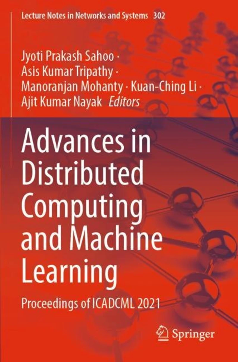 Advances in Distributed Computing and Machine Learning: Proceedings of ICADCML 2021