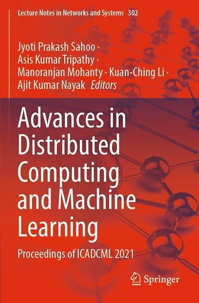 Advances in Distributed Computing and Machine Learning: Proceedings of ICADCML 2021