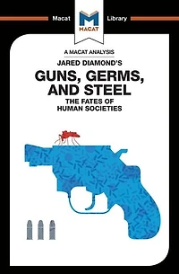 An Analysis of Jared Diamond's Guns, Germs and Steel: The Fate Human Societies