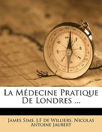 La Médecine Pratique De Londres ...