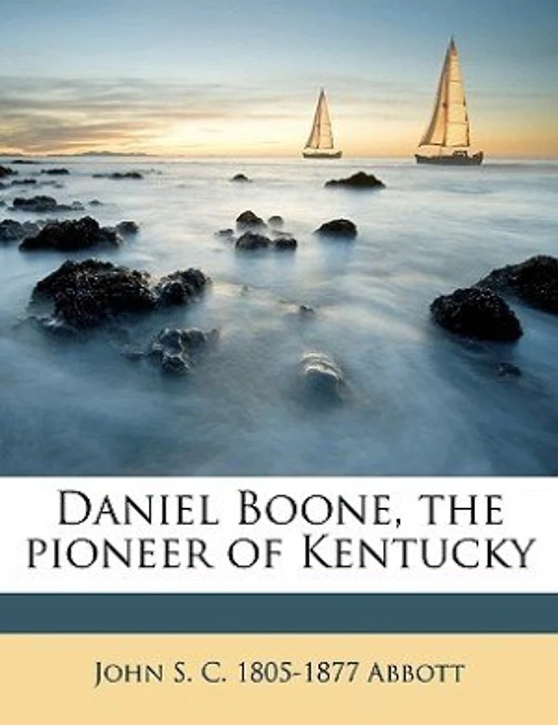 Daniel Boone, The Pioneer Of Kentucky
