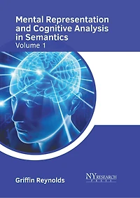 Mental Representation and Cognitive Analysis in Semantics: Volume 1