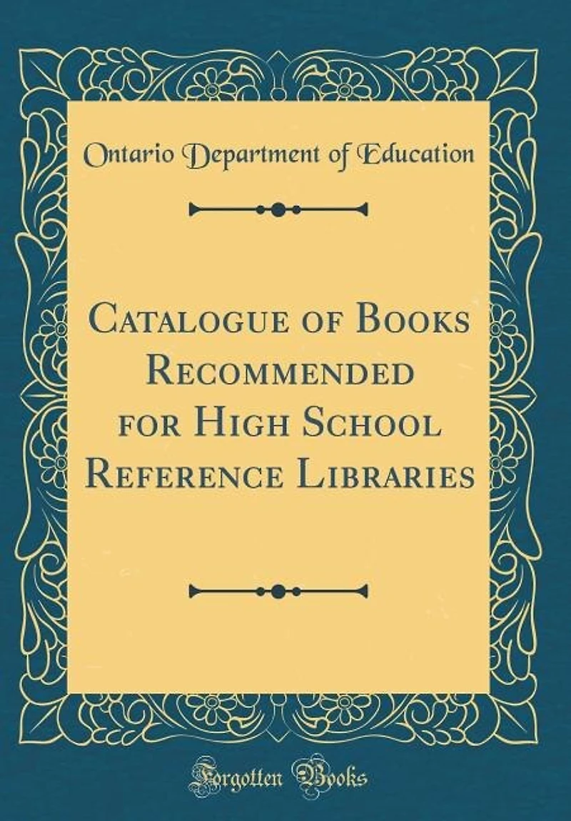 Catalogue of Books Recommended for High School Reference Libraries (Classic Reprint)