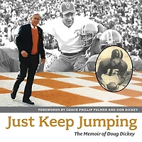 Just Keep Jumping: The Memoir of Doug Dickey