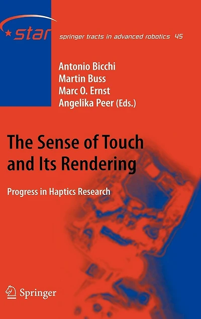 The Sense of Touch and Its Rendering: Progress Haptics Research