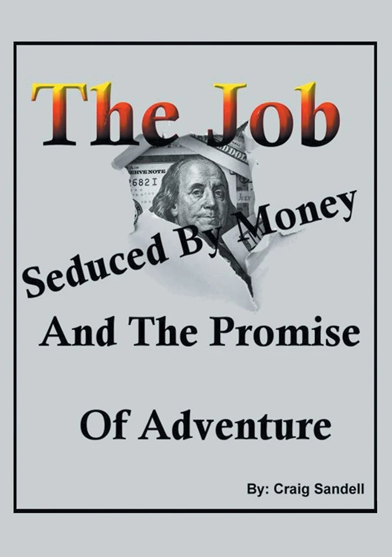 The Job, Seduced By Money And Promise of Adventure