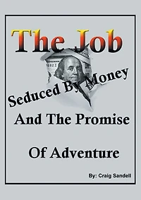 The Job, Seduced By Money And Promise of Adventure